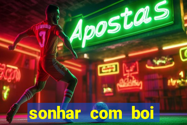 sonhar com boi branco jogo do bicho